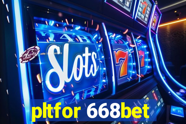 pltfor 668bet